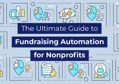 The Ultimate Guide to Fundraising Automation for Nonprofits